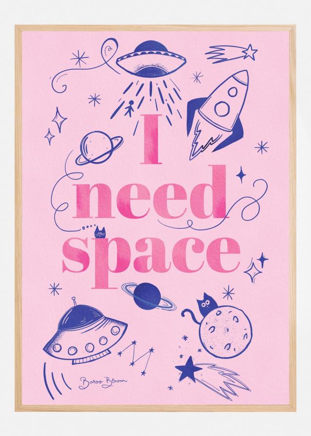 I Need Space Juliste