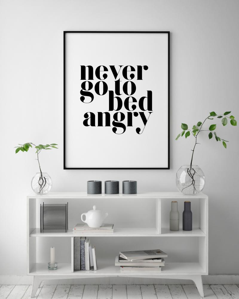 Never go to bed angry Juliste