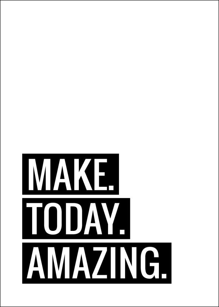 Make Today Amazing Juliste