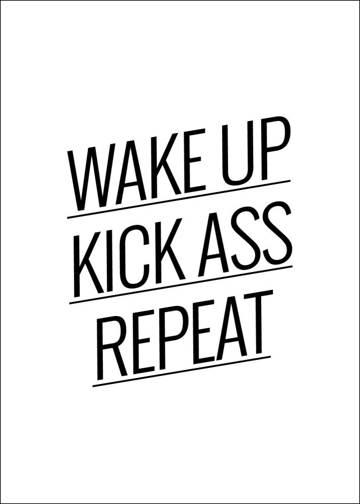 Wake up Kick ass Repeat Juliste