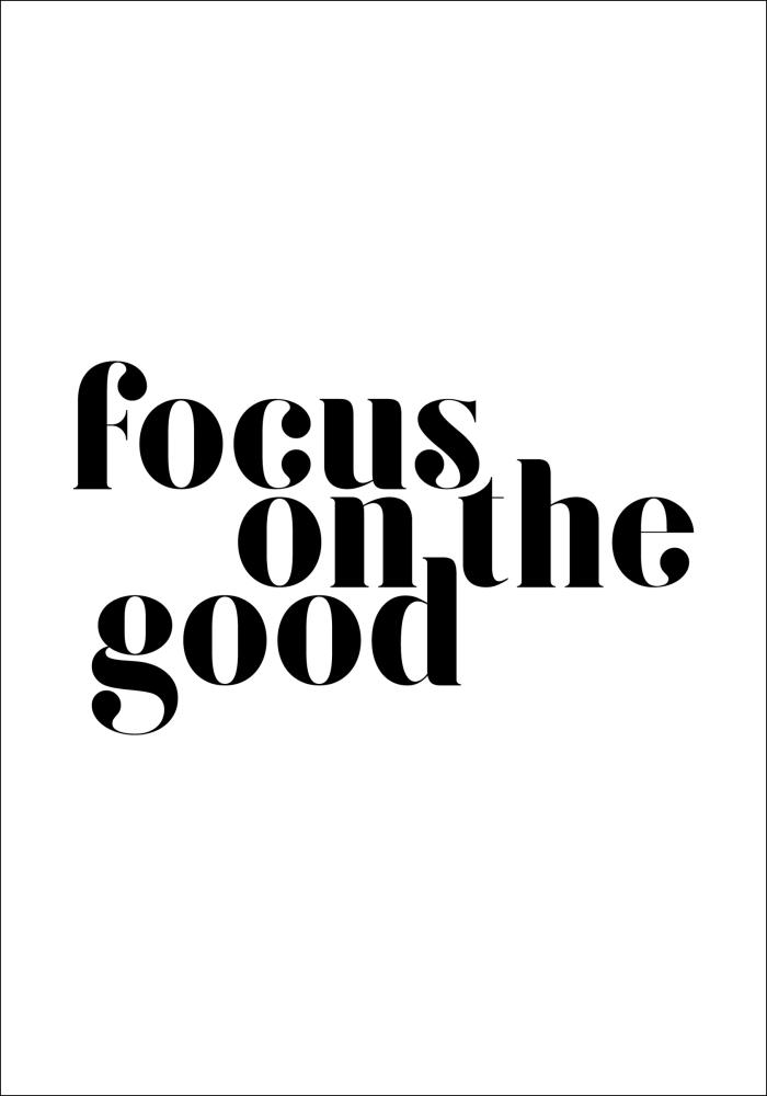 Focus on the good Juliste