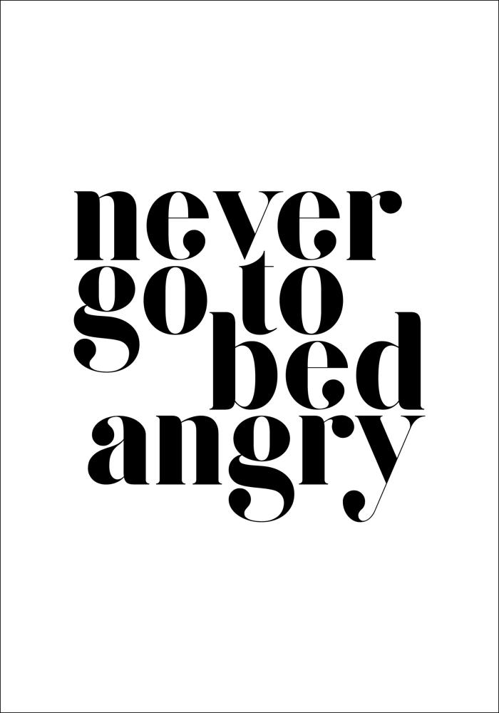 Never go to bed angry Juliste