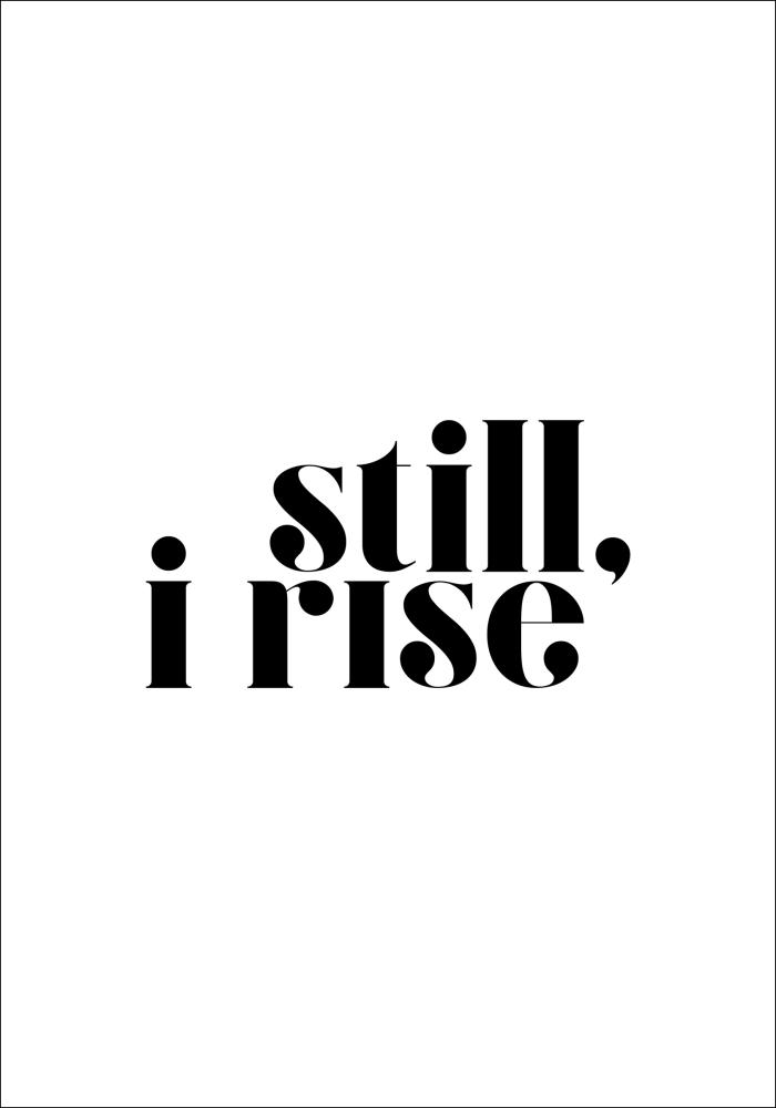 Still, i rise Juliste