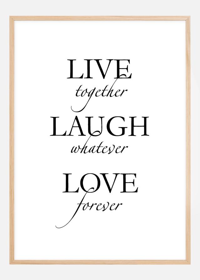 Live, laugh, love - Musta Juliste