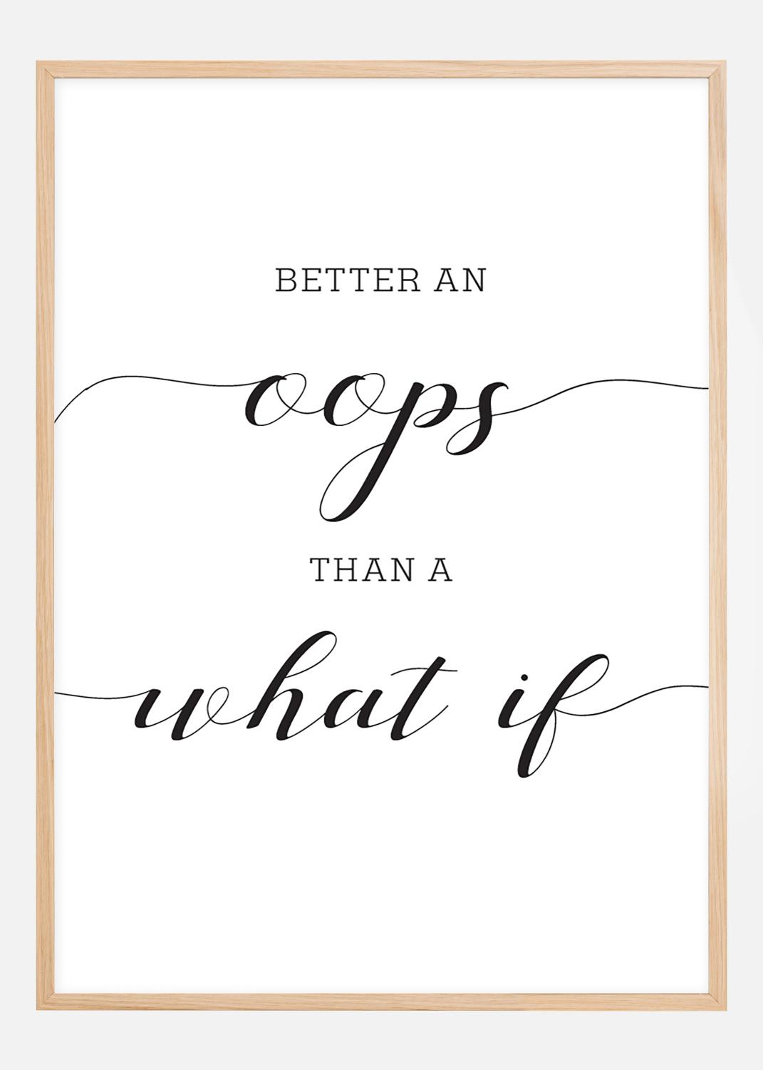 Product Image for Better an oops than a what if Juliste (21x29.7 cm (A4))