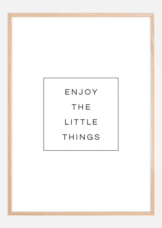 Enjoy the little things Juliste