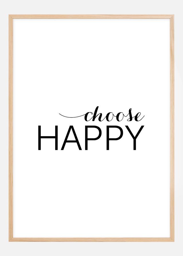 Choose happy - Musta Juliste