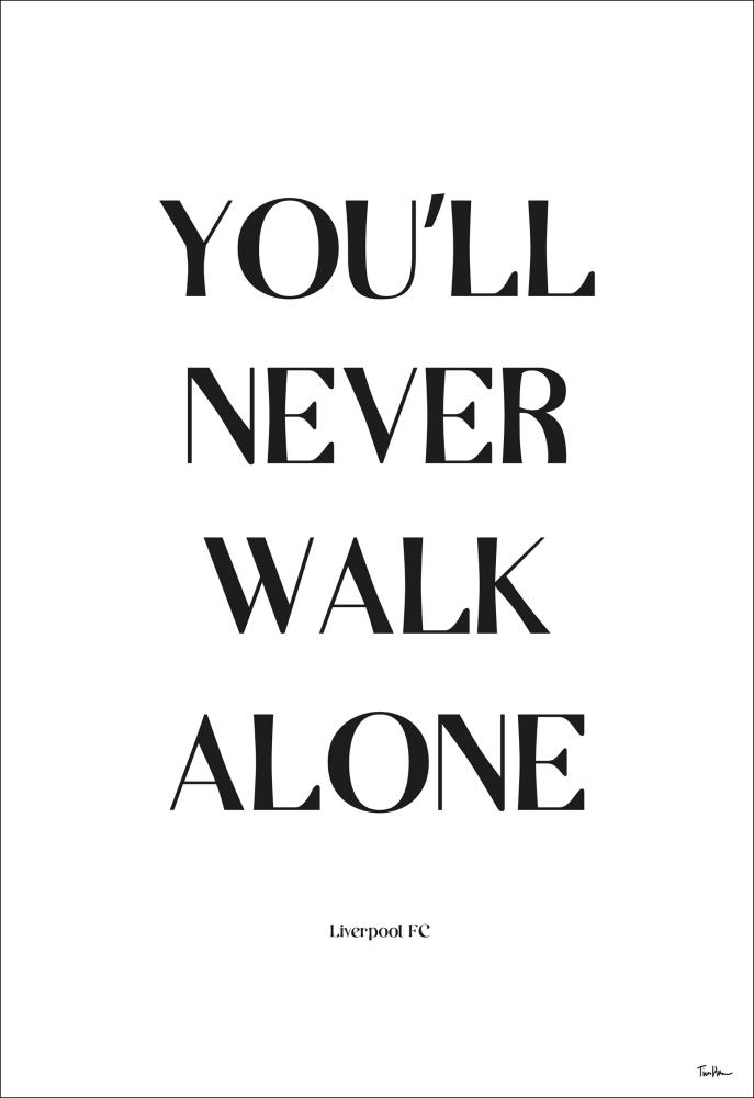 You Will Never Walk Alone - Liverpool Juliste