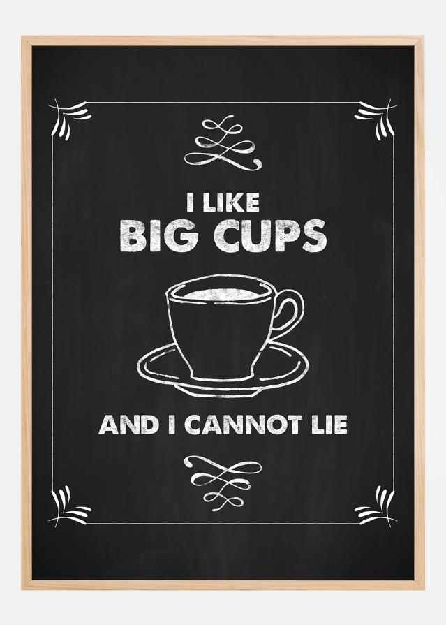 I like big cups Juliste