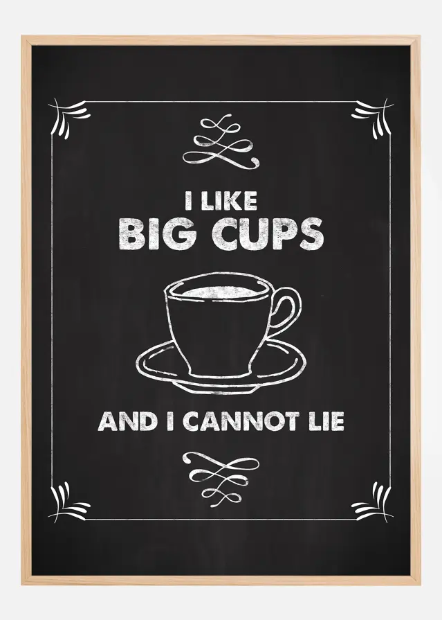 I like big cups Juliste